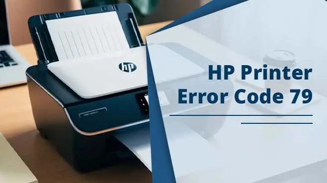 https://www.hpprintersupportpro.net/blog/wp-content/uploads/2024/11/HP-Printer-Error-Code-79.webp